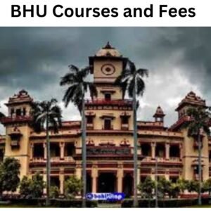 BHU Courses and Fees